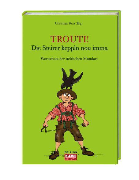 Buch Trouti! Wortschatz der steirischen Mundart.