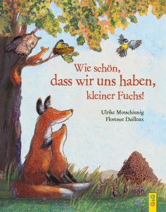 Kinderbuch Wie schön, dass wir uns haben, kleiner Fuchs!